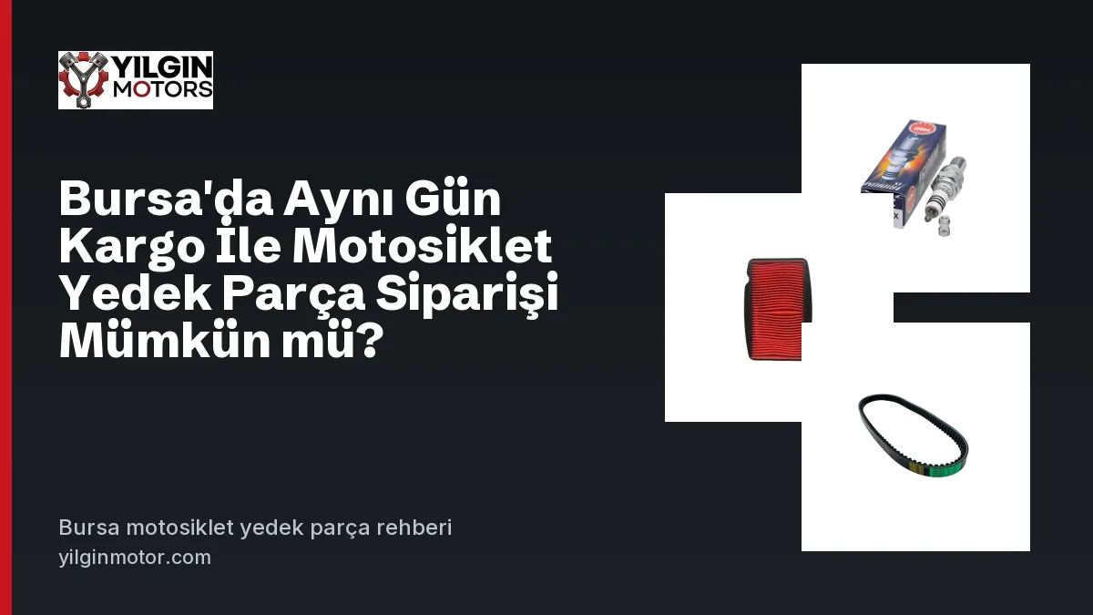 Aynı gün kargoya çıkan sarf parçalar: buji, hava filtresi ve kayış