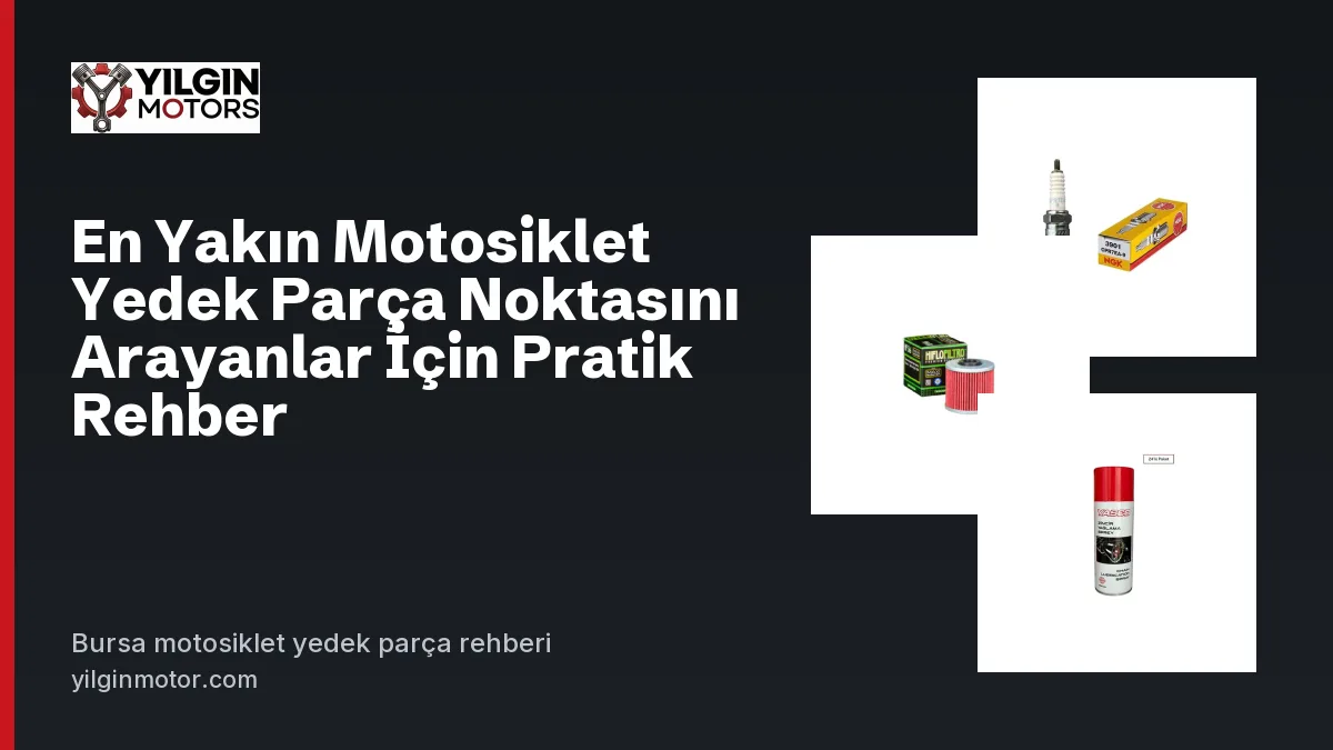 Acil ihtiyaç parçaları: buji, yağ filtresi ve zincir spreyi